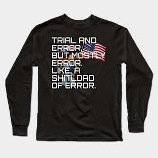 Mostly error . . . Long Sleeve T-Shirt